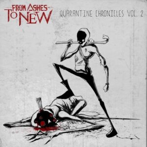 From Ashes To New - Quarantine Chronicles Vol. 2