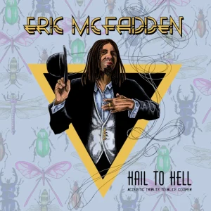 Eric McFadden - Hail To Hell (An Acoustic Tribute To Alice Cooper)