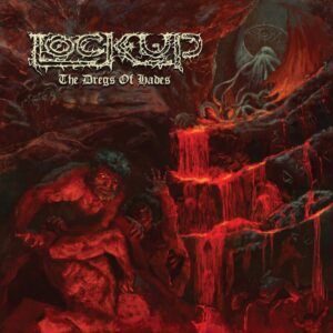 Lock Up – The Dreg Of Hades