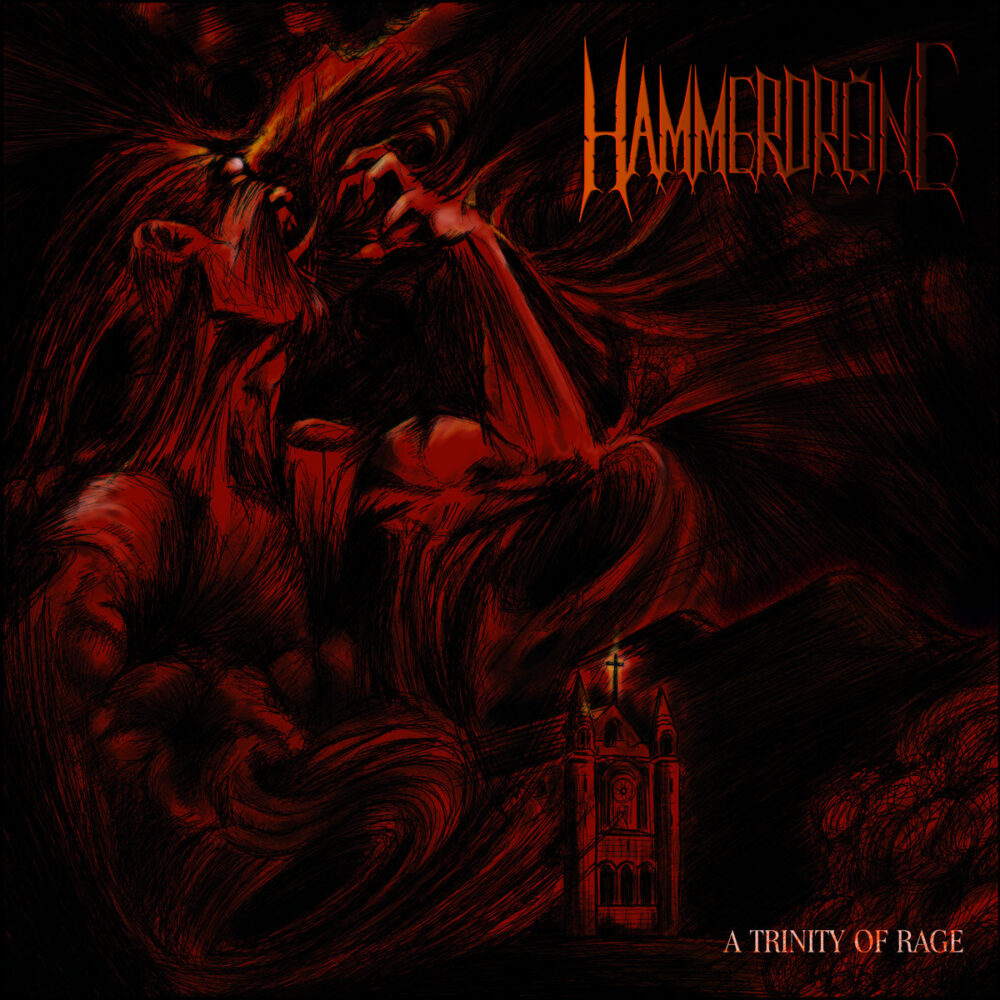 Hammerdrone - A Trinity Of Rage
