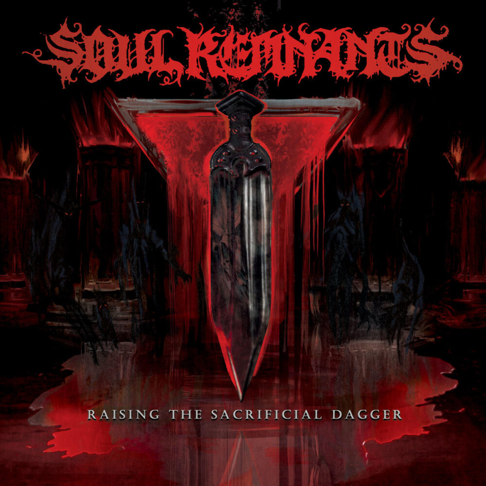 Soul Remnants – Raising The Sacrificial Dagger