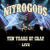 Nitrogods - Ten Years Of Crap - Live