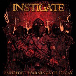 Instigate - Unheeded Warnings Of Decay