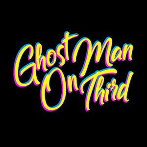 Ghost Man On Third - GMOT!