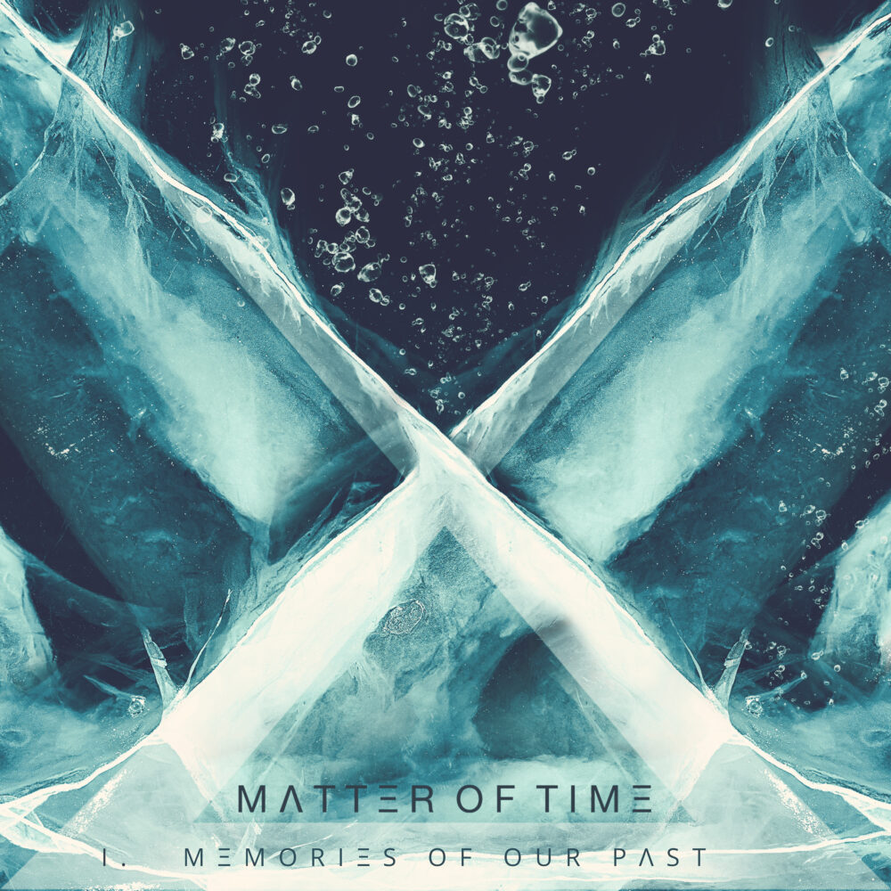 Matter Of Time - Memories Of Our Past