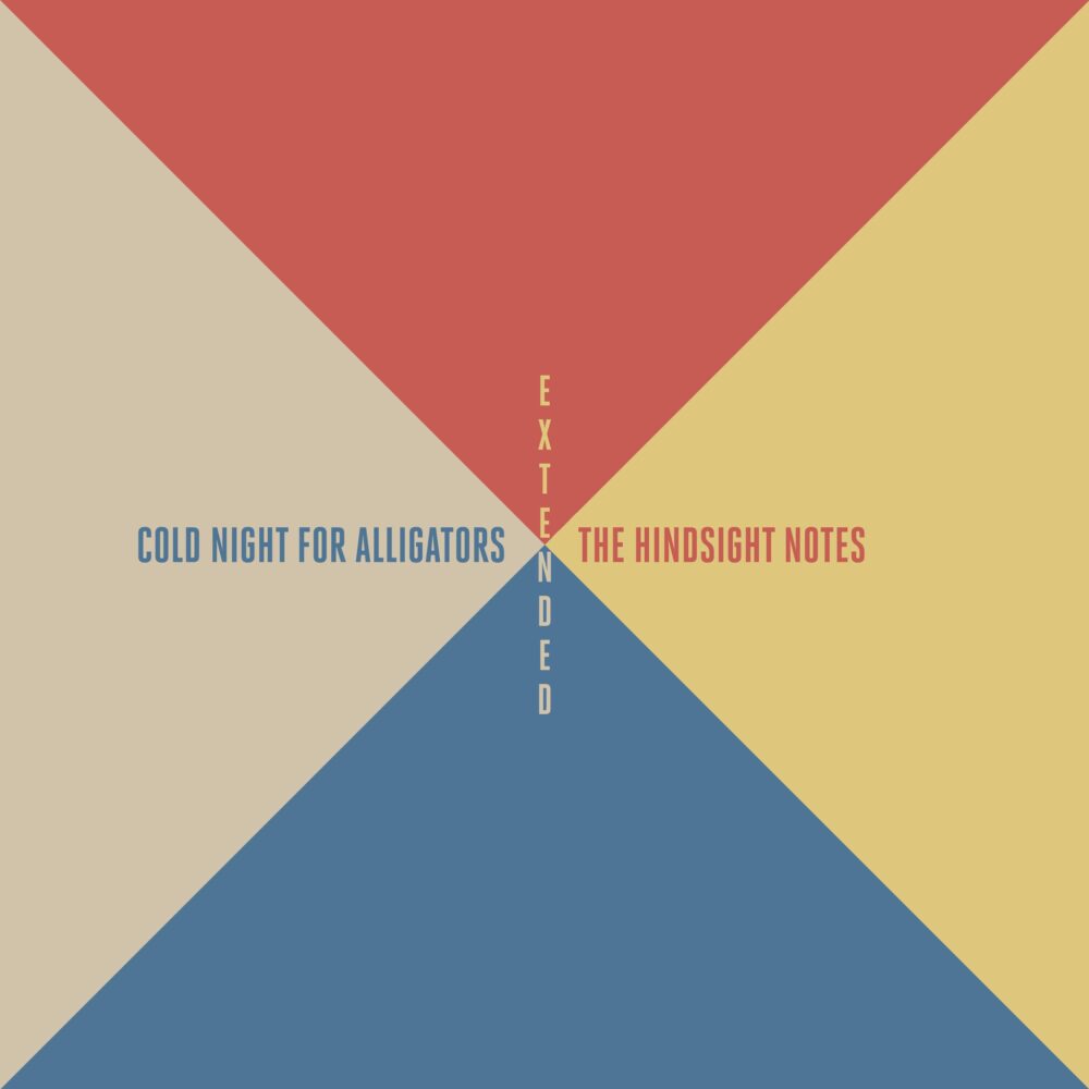 Cold Night For Alligators - The Hindsight Notes - Extended