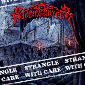 Stormhunter - Strangle With Care