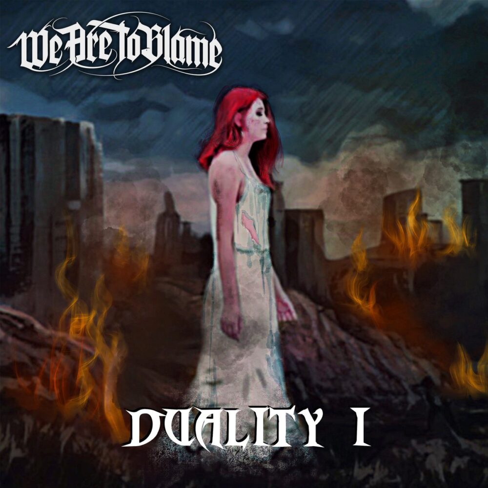 We Are to Blame - Duality I
