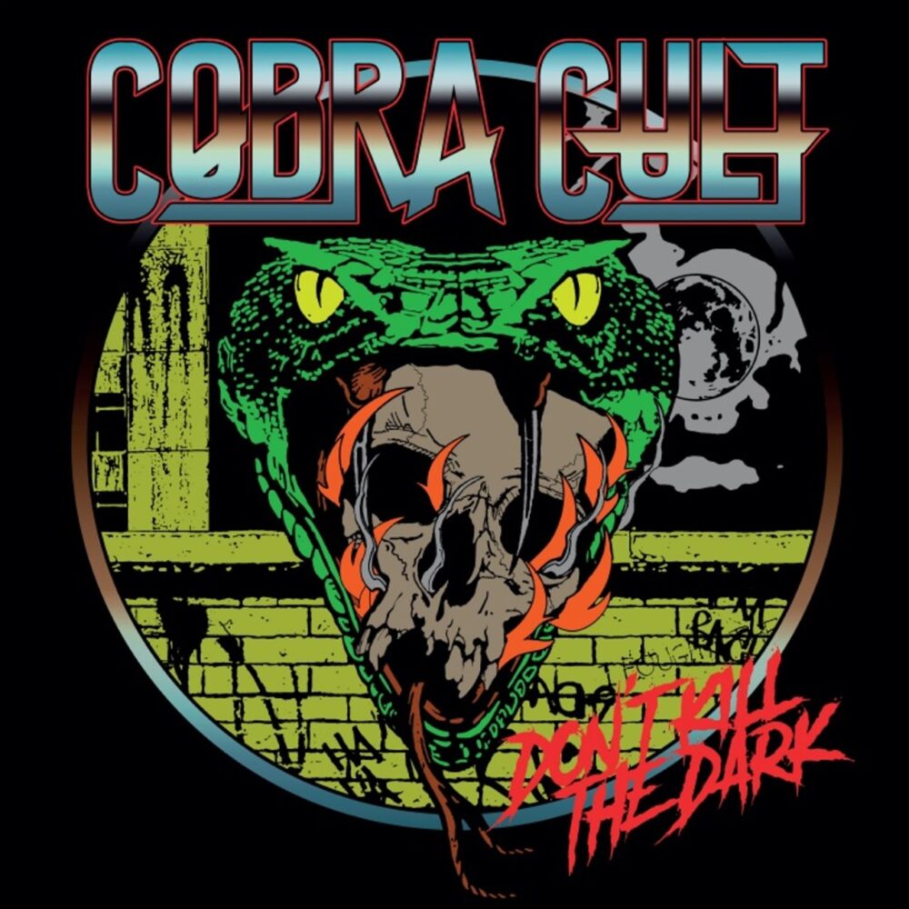 Cobra Cult - Don't Kill The Dark