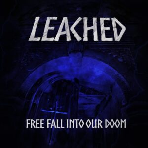 Leached - Free Fall Into Our Doom