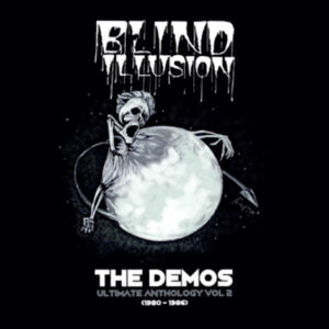 Blind Illusion - The Demos 1980/1986 (Ultimate Anthology Vol. 2)