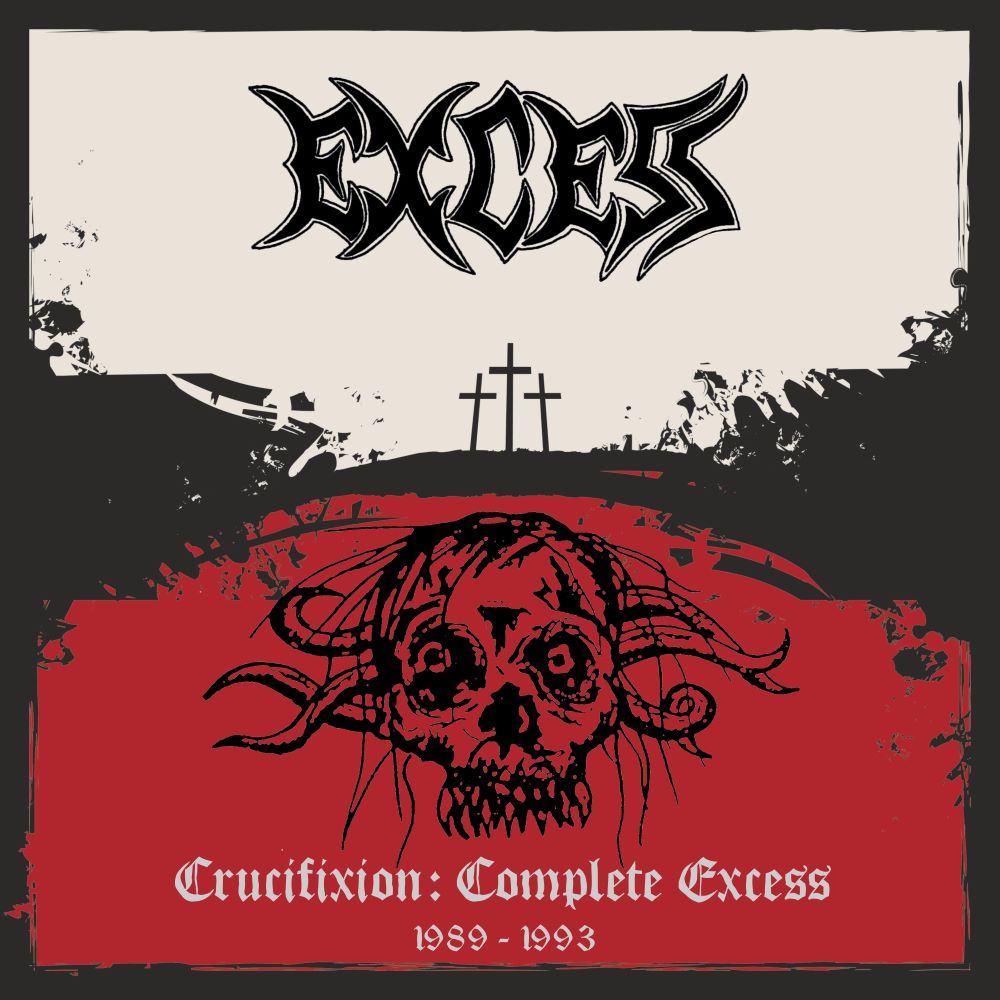 Excess - Crucifixion: Complete Excess 1989 - 1993