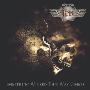 Ten - Something Wicked This Way Comes