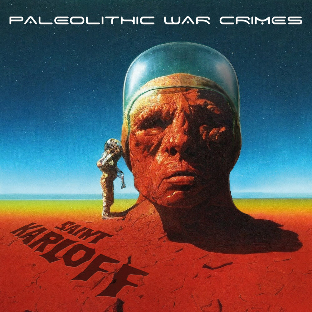 Saint Karloff - Paleolithic War Crimes