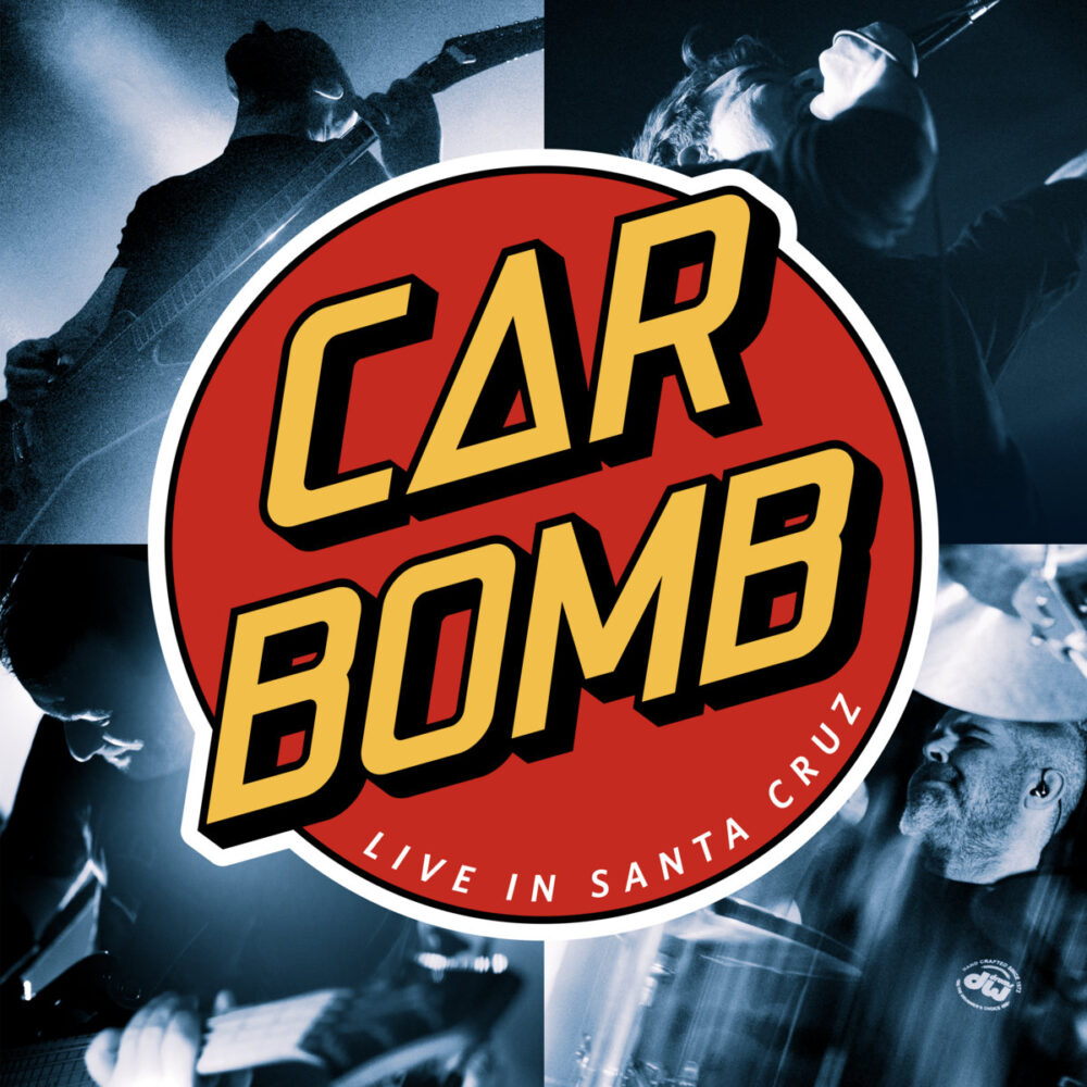 Car Bomb - Live In Santa Cruz
