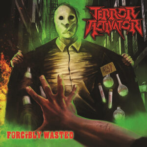 Terror Activator - Forcibly Wasted