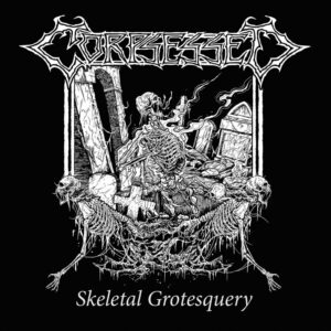 Corpsessed - Skeletal Grotesquery