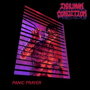 Inhuman Condition - Panic Prayer