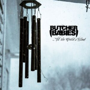 Butcher Babies - Eye For An Eye...'Til the World's Blind