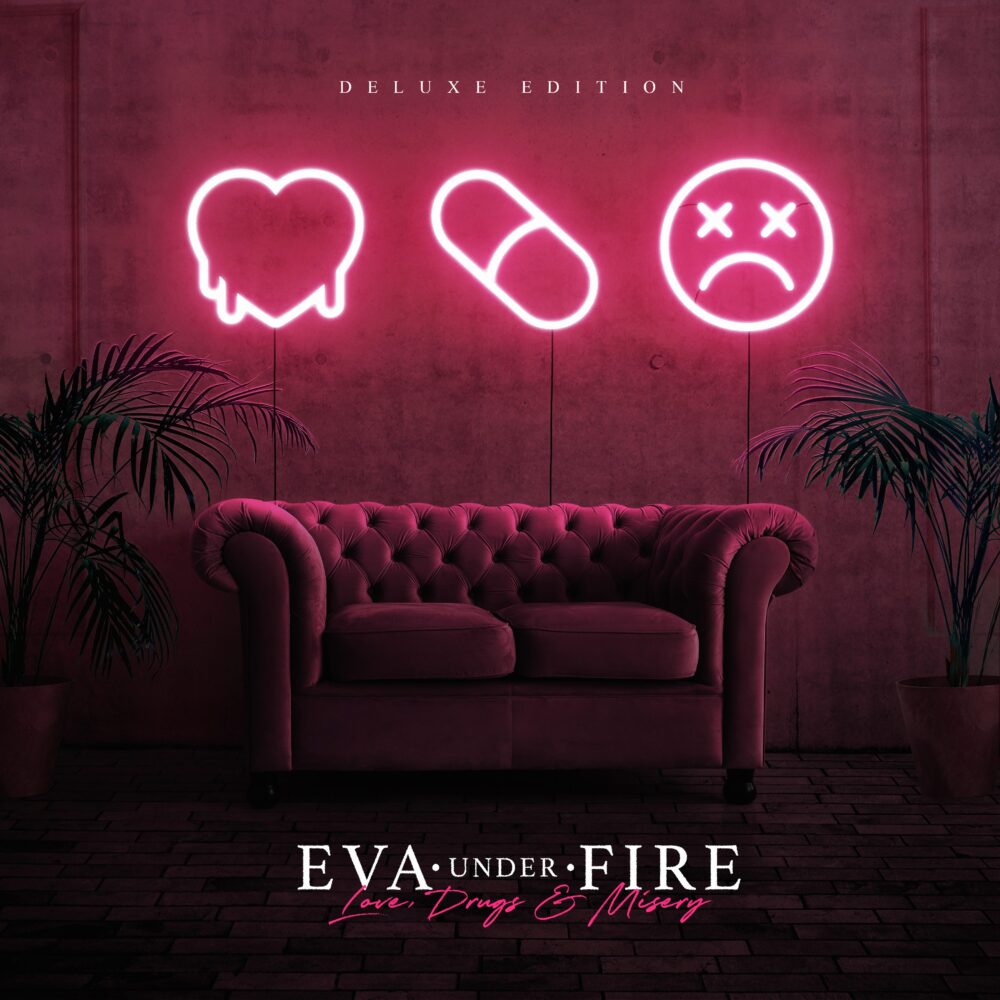 Eva Under Fire - Love, Drugs & Misery: Deluxe Edition