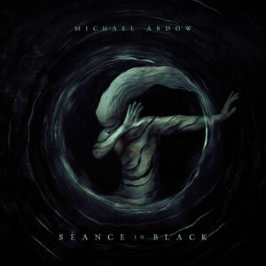 Michael Abdow - S​é​ance In Black