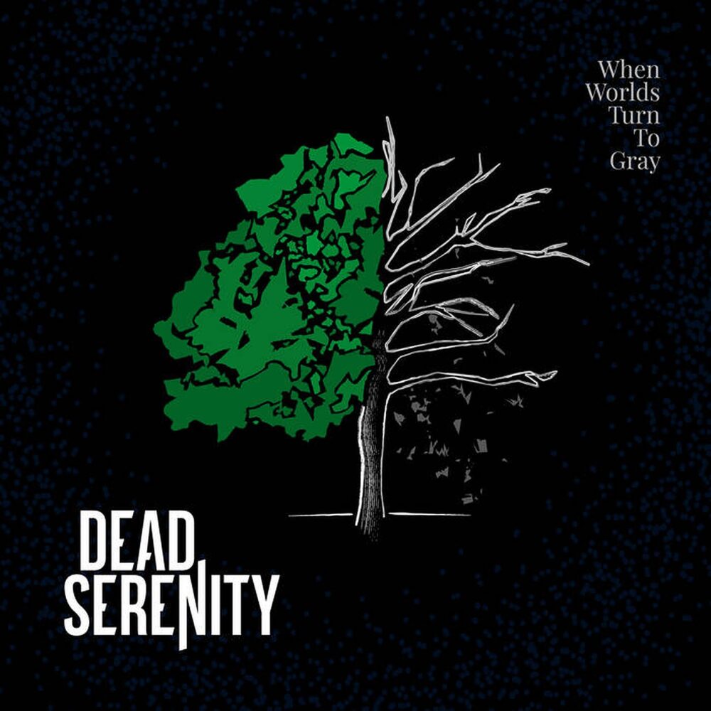Dead Serenity - When Worlds Turn To Gray