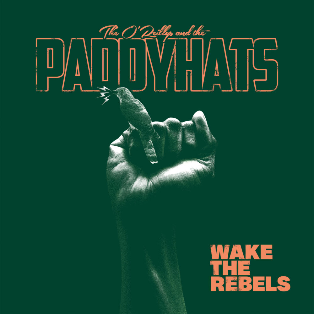 The O’Reillys And The Paddyhats – Wake The Rebels