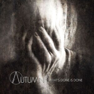 In Autumn - What's Done Is Done