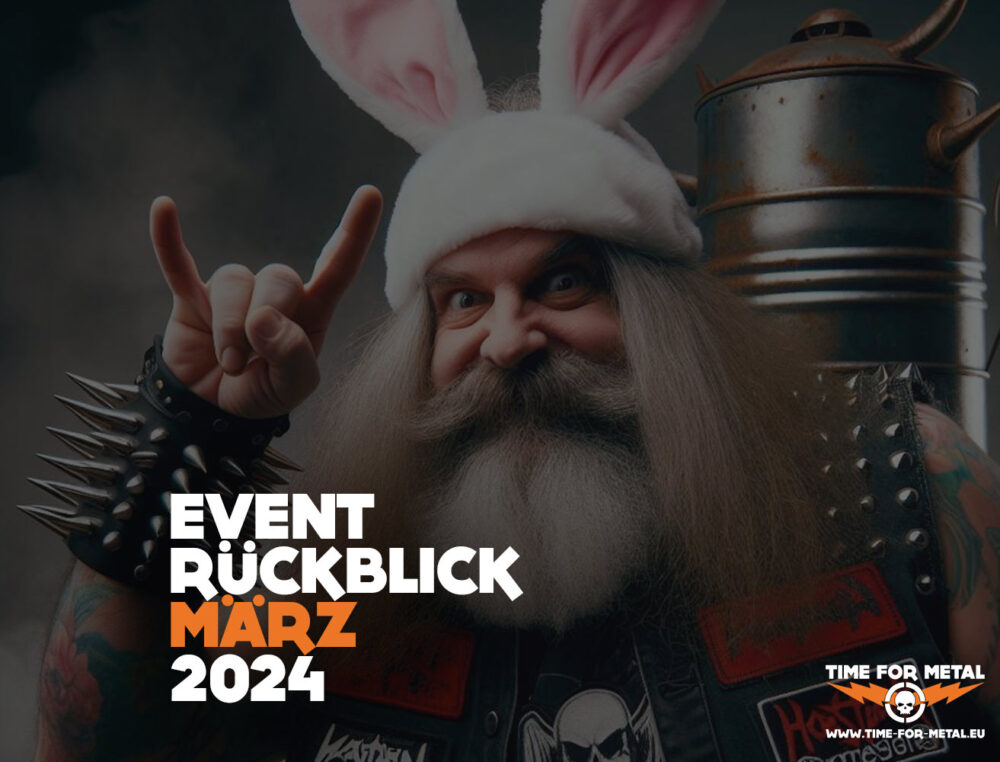 Time For Metal – Event Rückblick März 2024