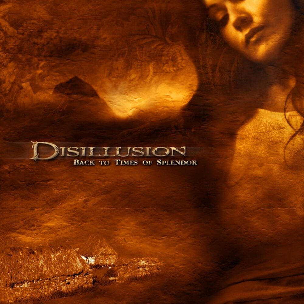 Disillusion - Back To Times Of Splendor (20th Anniversary Edition)