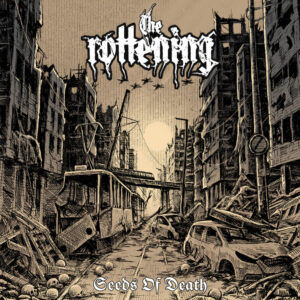 The Rottening - Seeds Of Death