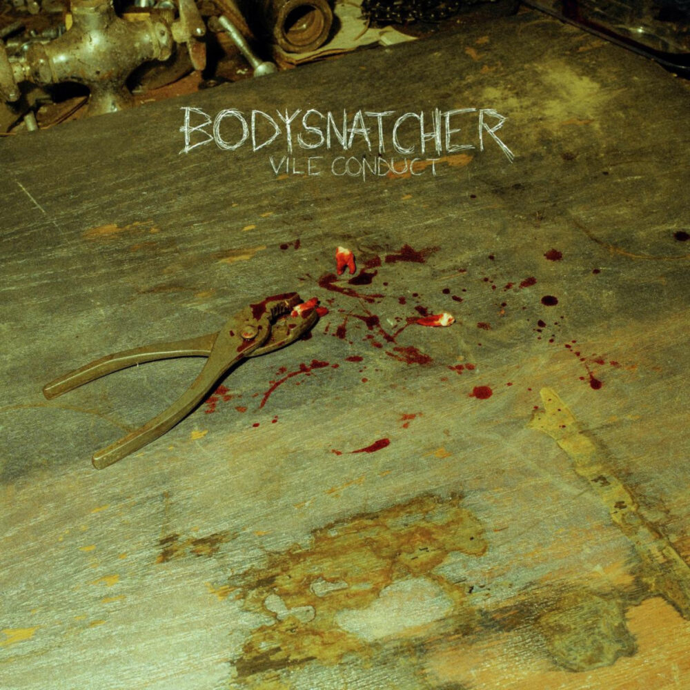 Bodysnatcher – Vile Conduct