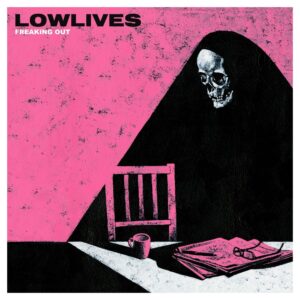 Lowlives - Freaking Out