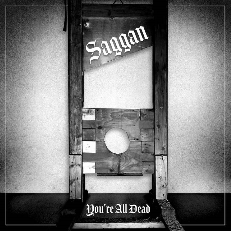 Saggan - You're All Dead