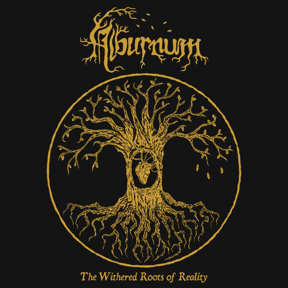 Alburnum - The Withered Roots Of Reality