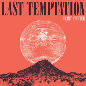 Last Temptation - Heart Starter