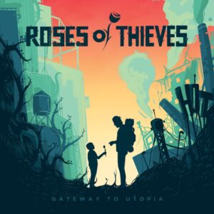 Roses Of Thieves - Gateway To Utopia