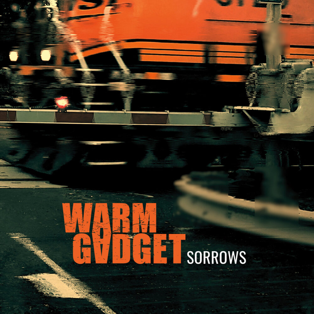 Warm Gadget - Sorrows