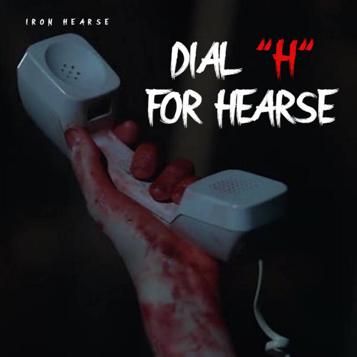 Iron Hearse - Dial H For Hearse