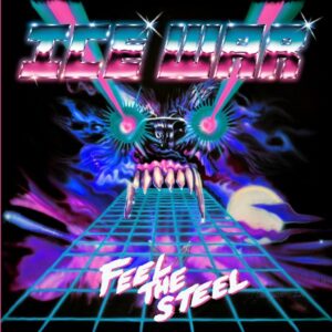 Ice War - Feel The Steel