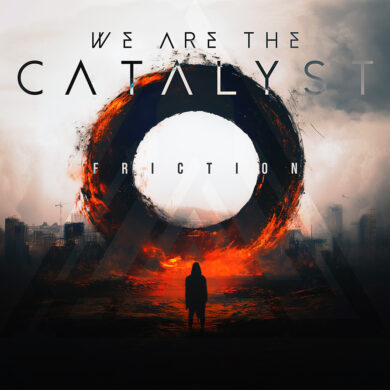 We Are The Catalyst - Friction