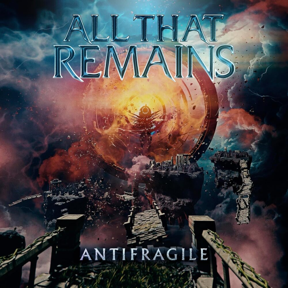 All That Remains - Antifragile