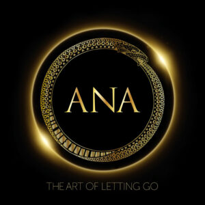 Ana - The Art Of Letting Go