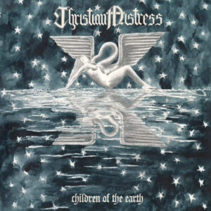 Christian Mistress - Children Of The Earth