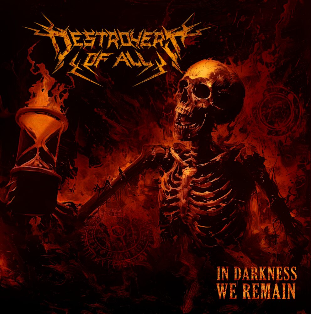 Destroyers Of All - In Darkness We Remain