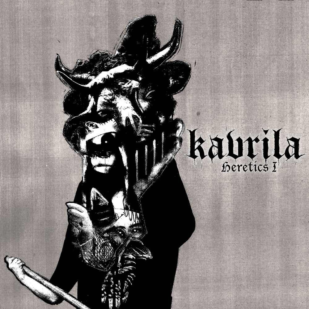 Kavrila- Heretics I