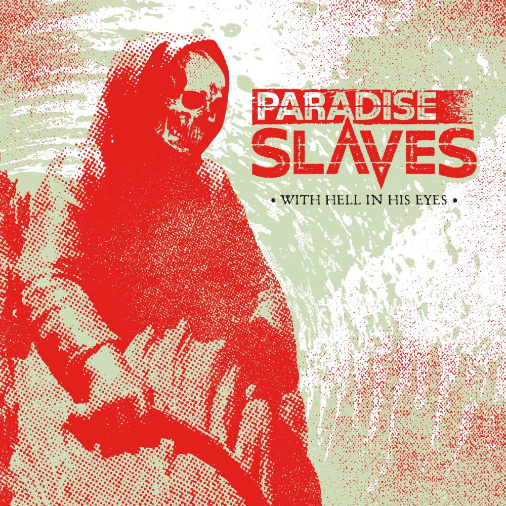 Paradise Slaves - With Hell In His Eye