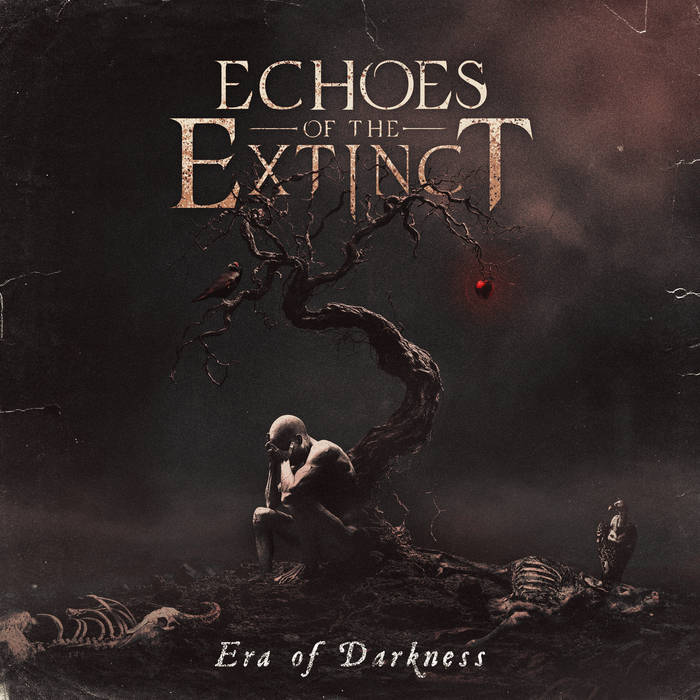 Echoes Of The Extinct - Era Of Darkness