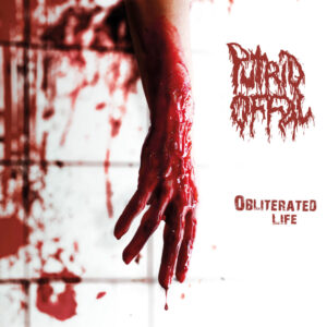 Putrid Offal - Obliterad Life