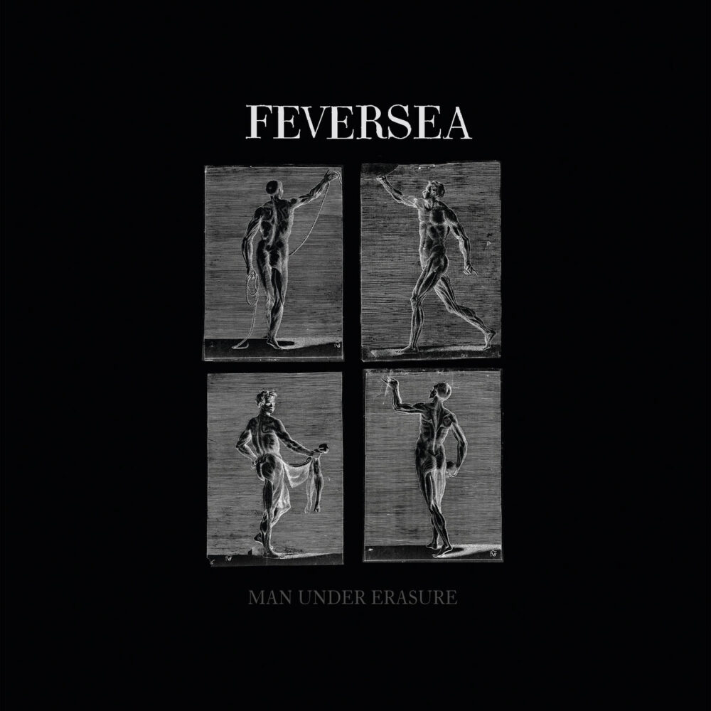 Feversea - Man Under Erasure